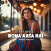 Rona Aata Hai Mp3